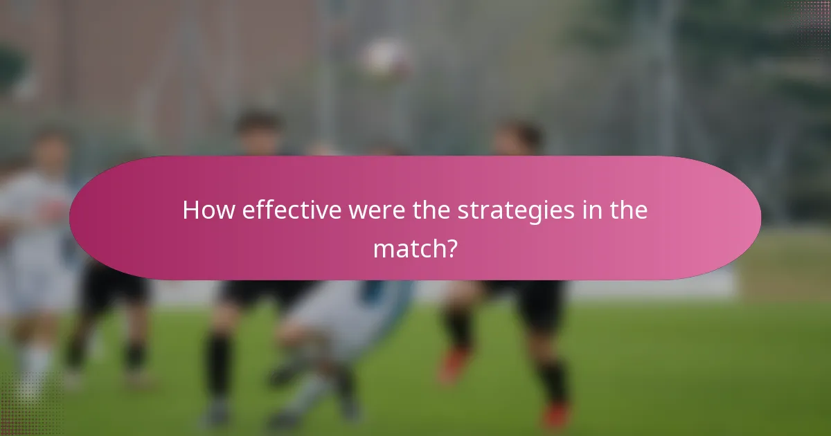How effective were the strategies in the match?