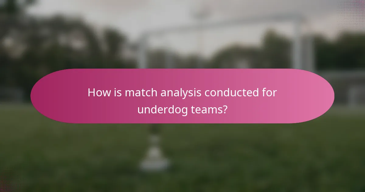 How is match analysis conducted for underdog teams?