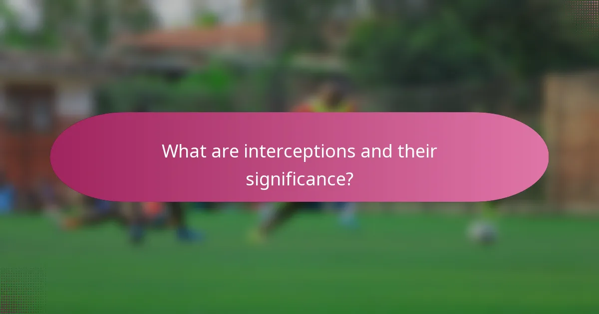 What are interceptions and their significance?