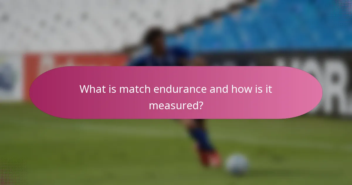 What is match endurance and how is it measured?