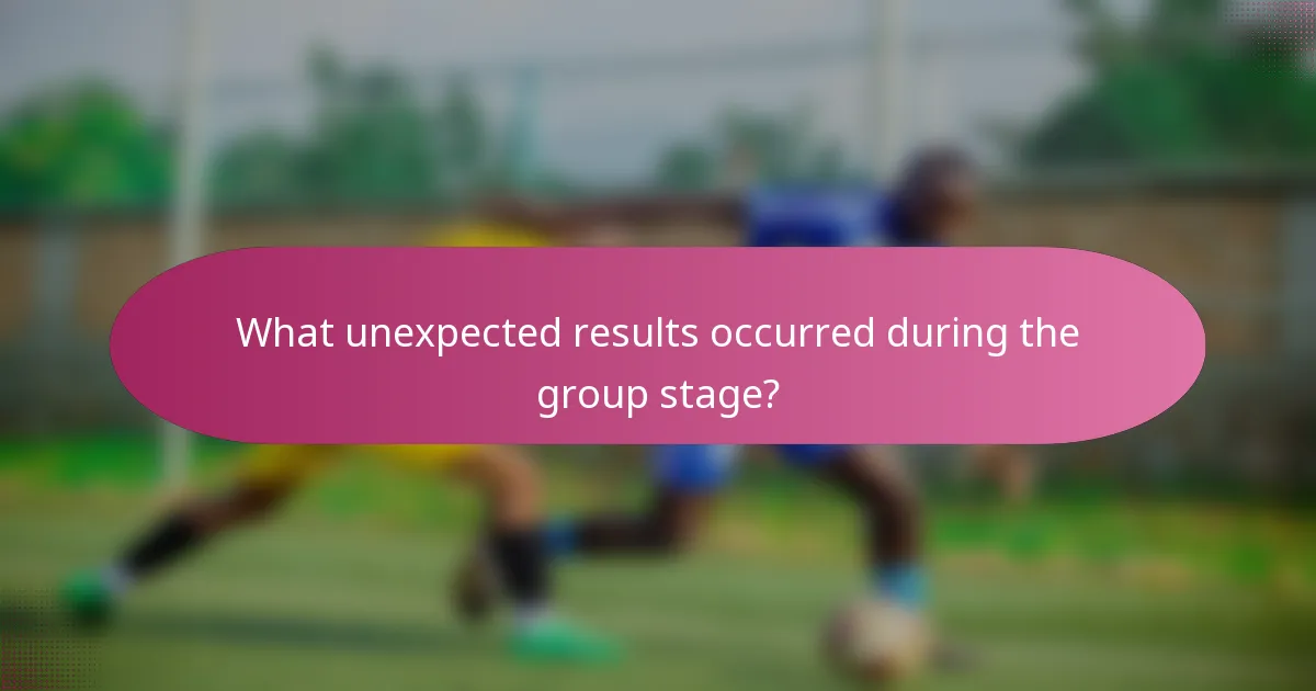 What unexpected results occurred during the group stage?