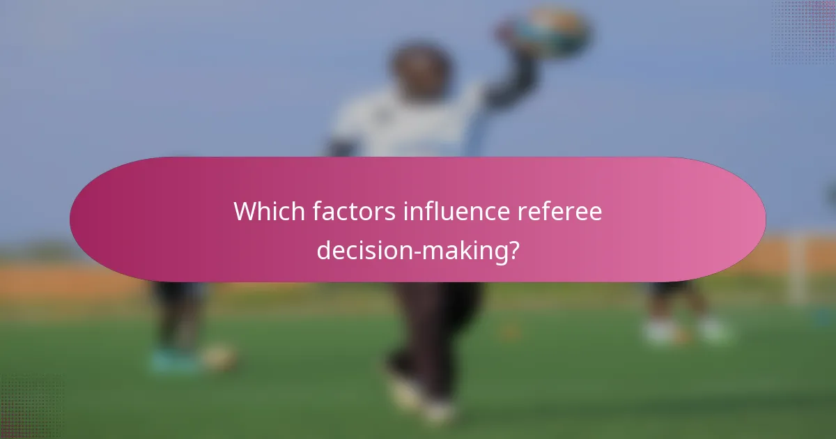 Which factors influence referee decision-making?